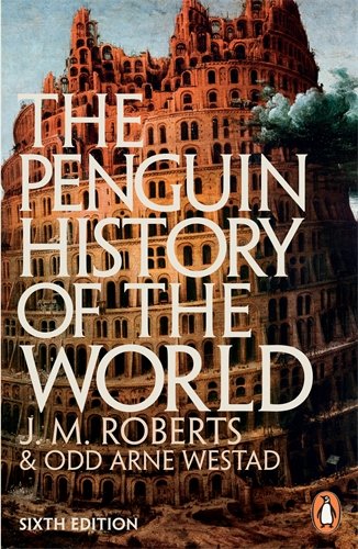 The Penguin History of the World: Sixth Edition by J. M. Roberts