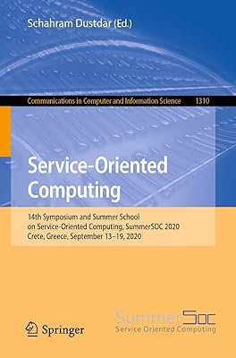 Service-Oriented Computing: 14th Symposium and Summer School on Service-Oriented Computing, SummerSOC 2020, Crete, Greece, September 13-19, 2020 (Communications in Computer and Information Science)