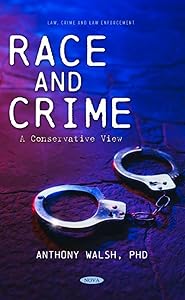 Race and Crime: A Conservative View by Anthony Walsh