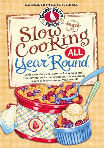 Slow Cooking All Year 'Round (Everyday Cookbook Collection) by Gooseberry Patch