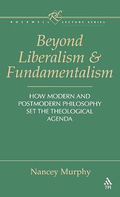 Beyond Liberalism and Fundamentalism: How Modern and Postmodern Philosophy Set the Theological Agenda (Rockwell Lecture Series)