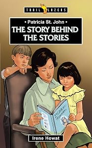 Patricia St. John: The Story Behind the Stories (Trail Blazers)