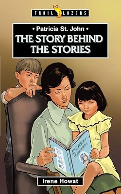 Patricia St. John: The Story Behind the Stories (Trail Blazers)