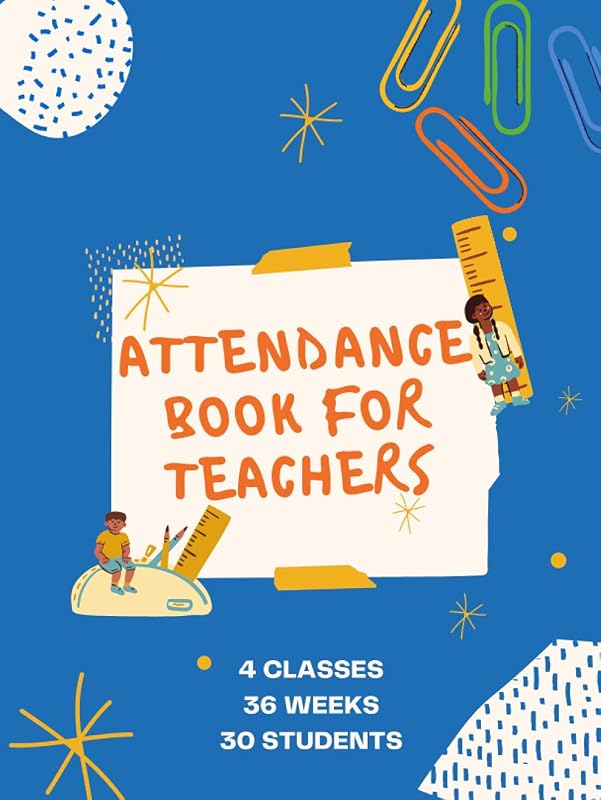 Attendance Book For Teachers: 36 weeks attendance record book for 4 classes and up to 30 students per class For middle and High School teachers by April's Sunflower Press