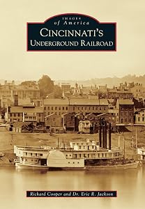 Cincinnati's Underground Railroad (Images of America) by Richard Cooper