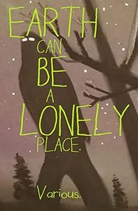 Earth Can Be A Lonely Place