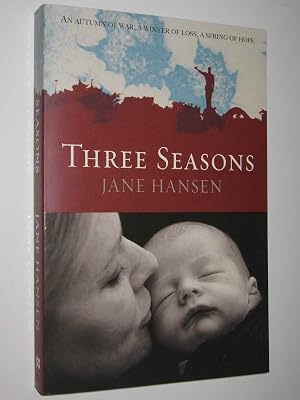 Three Seasons: An Autumn of War, a Winter of Loss, a Spring of Hope