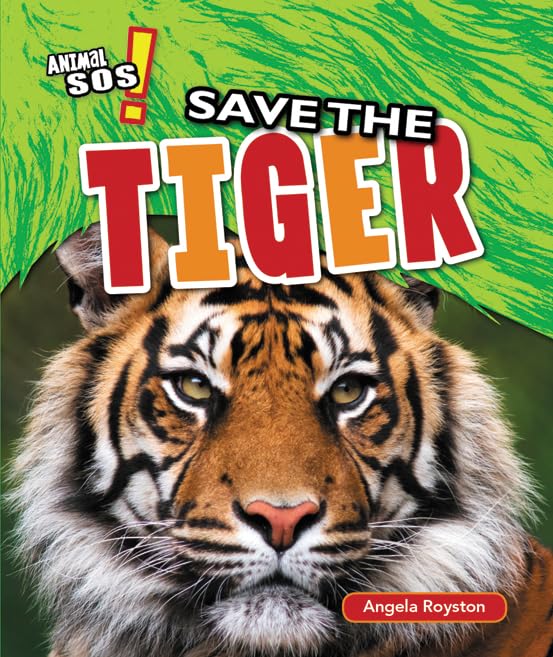 Save the Tiger (Animal Sos!) by Angela Royston