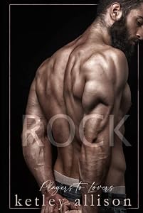 Rock: A Grumpy Single Dad Romance (Players to Lovers) by ketley allison
