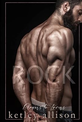 Rock: A Grumpy Single Dad Romance (Players to Lovers)
