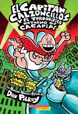 El Capitan Calzoncillos y el terrorifico retorno de Cacapipi: