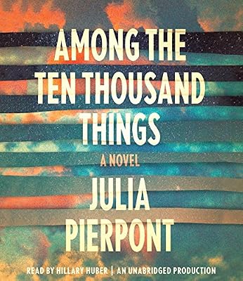 Among the Ten Thousand Things: A Novel