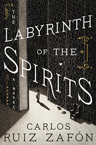 The Labyrinth of the Spirits: A Novel by Carlos Ruiz Zafon
