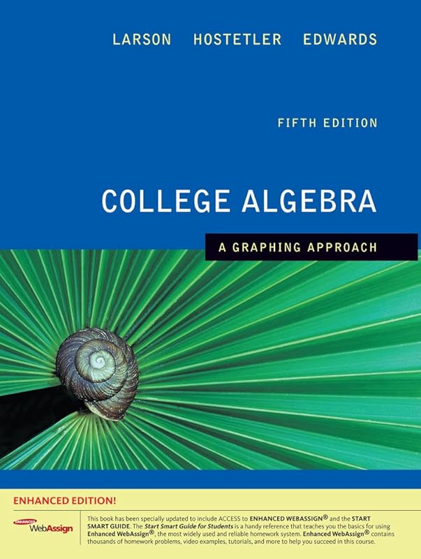 College Algebra: A Graphing Approach, Enhanced Edition (with Enhanced WebAssign 1-Semester Printed Access Card) (Available 2010 Titles Enhanced Web Assign) by Ron Larson