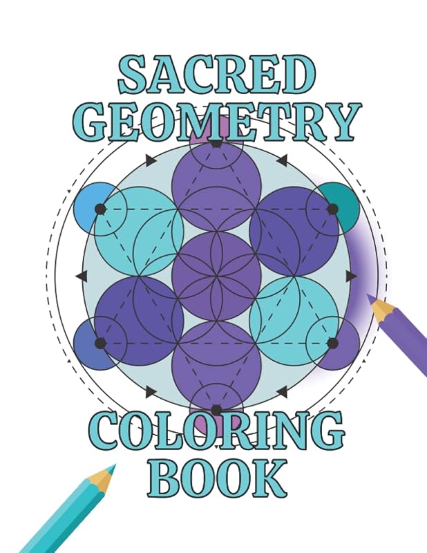 Sacred Geometry Coloring Book: 60 Pages For Relaxation - Fun Gift For Stress Relief, Patterns of Life by Kimberly Anne Monk
