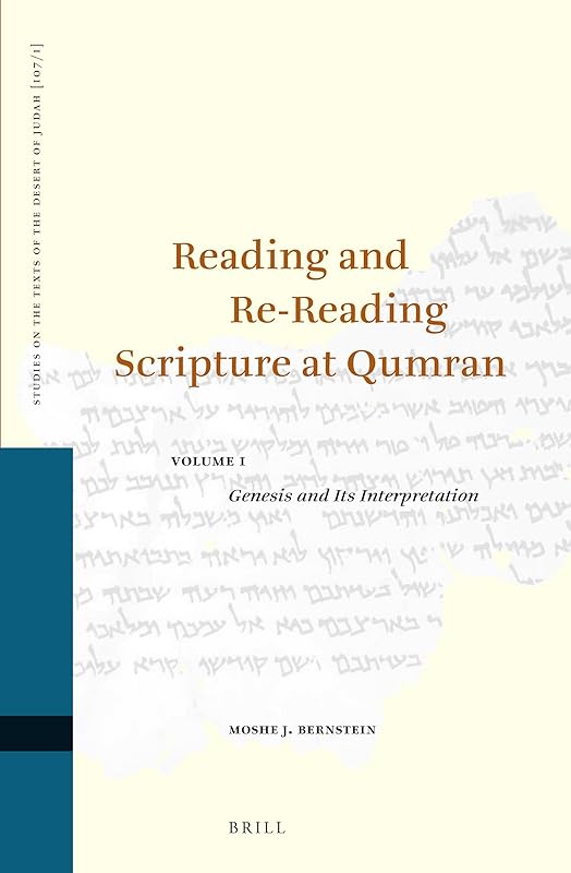 Reading and Re-Reading Scripture at Qumran (2 vol. set) (Studies of the Texts of the Desert of Judah, 107) by Moshe J. Bernstein