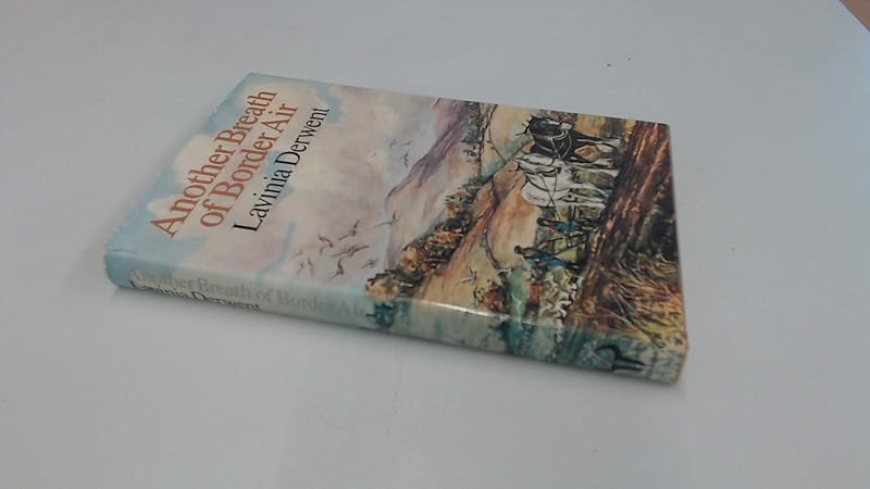 Another breath of border air by Lavinia Derwent