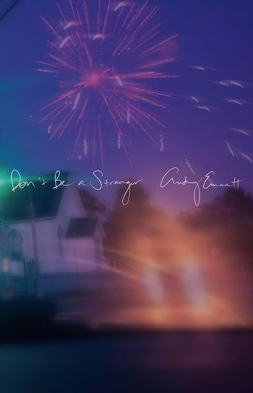 Don't Be a Stranger: Poems and Prose by Audrey Emmett