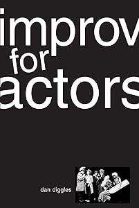 Improv for Actors by Dan Diggles