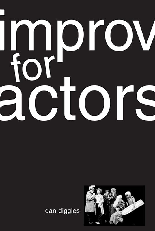 Improv for Actors by Dan Diggles