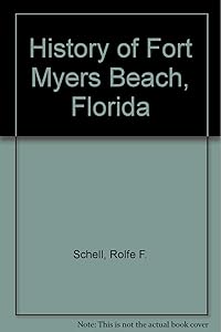 History of Fort Myers Beach, Florida by Rolfe F. Schell