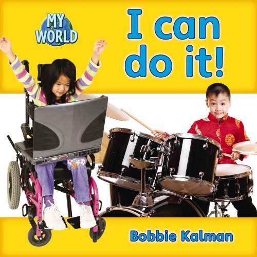 I Can Do It! (My World) by Bobbie Kalman