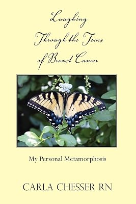 Laughing through the Tears of Breast Cancer: My Personal Metamorphosis