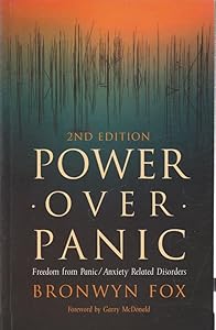 Power Over Panic: Freedom from Panic-Anxiety Related Disorders, 2nd Edition by Bronwyn Fox