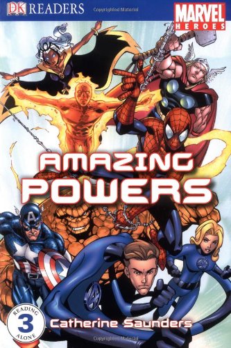 "Marvel Heroes" Amazing Powers: Level 3 (DK Readers Level 3) by Catherine Saunders
