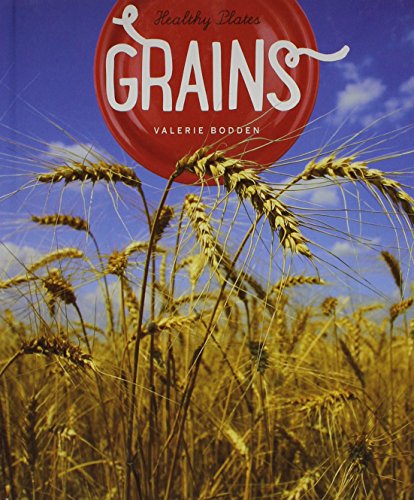 Healthy Plates Grains by Valerie Bodden