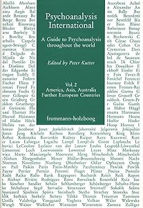 Psychoanalysis International / Volume 2: America, Asia, Australia, Further European Countries by Peter Kutter