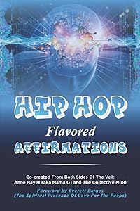 Hip Hop Flavored Affirmations by Anne Hayes