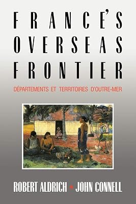 France's Overseas Frontier: Départements et territoires d'outre-mer