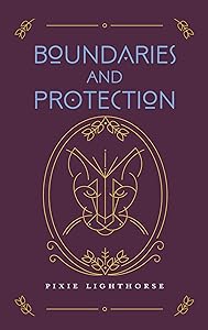 Boundaries and Protection by Pixie Lighthorse