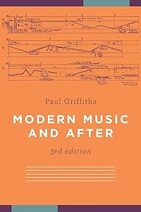 Modern Music and After by Paul Griffiths