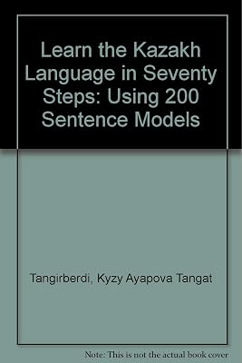 Learn the Kazakh Language in Seventy Steps: Using 200 Sentence Models