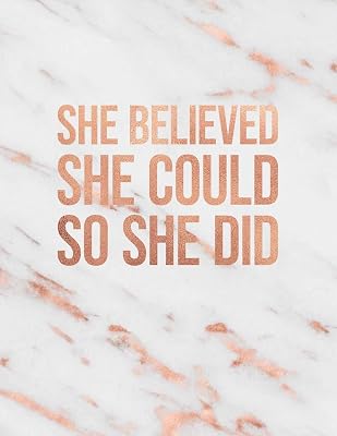 She Believed She Could So She Did: Marble and Rose Gold | 150 College-ruled Lined Pages | 8.5 x 11 - A4 Size | Inspirational Gift for Girls (Marble and Rose Gold Inspirational Notebook for Girls)