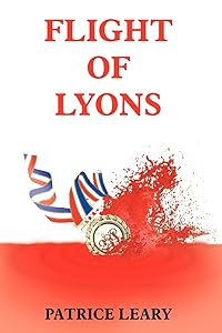FLIGHT OF LYONS by Patrice Leary