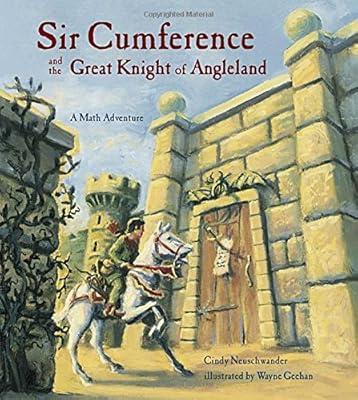 Sir Cumference and the great knight of angleland a math adventure