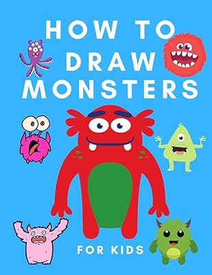 How to Draw Monsters for Kids: Draw and Color Book for Kids - Easy Step-by-step Drawing - Coloring Book Monsters for Toddlers - How to Draw for Kids