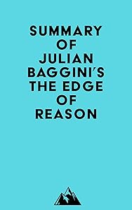 Summary of Julian Baggini's The Edge of Reason