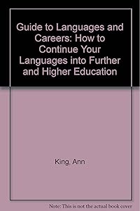 The CILT Guide to Languages and Careers by Ann King