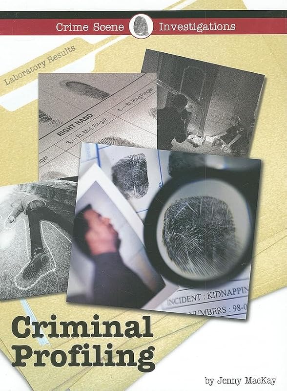 Criminal Profiling (Crime Scene Investigations) by Jenny MacKay