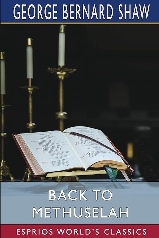 Back to Methuselah by George Bernard Shaw