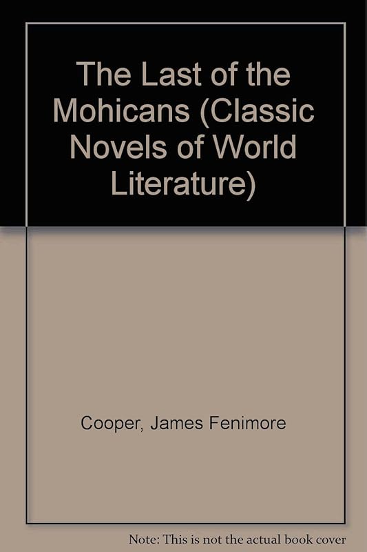The Last of the Mohicans (Classic Novels of World Literature) by James Fenimore Cooper