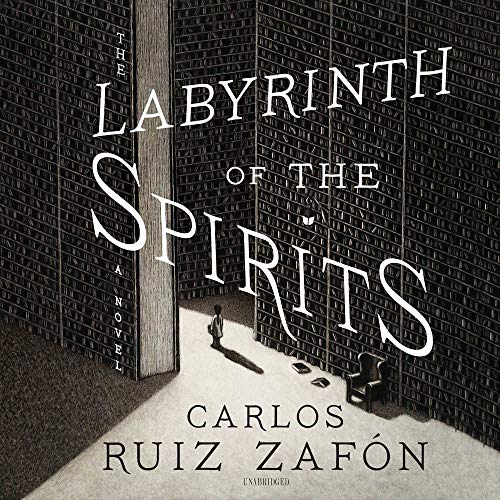 The Labyrinth of the Spirits: A Novel by Carlos Ruiz Zafón