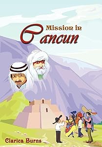 Mission in Cancun by Clarica Burns