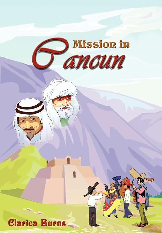 Mission in Cancun by Clarica Burns