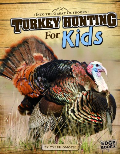 Turkey Hunting for Kids by Tyler Omoth