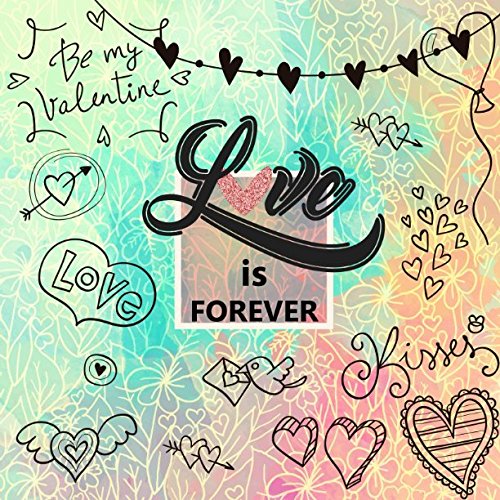 Love is Forever: Your Valentine Doodle Coloring Book Doodle by Karen Barrett